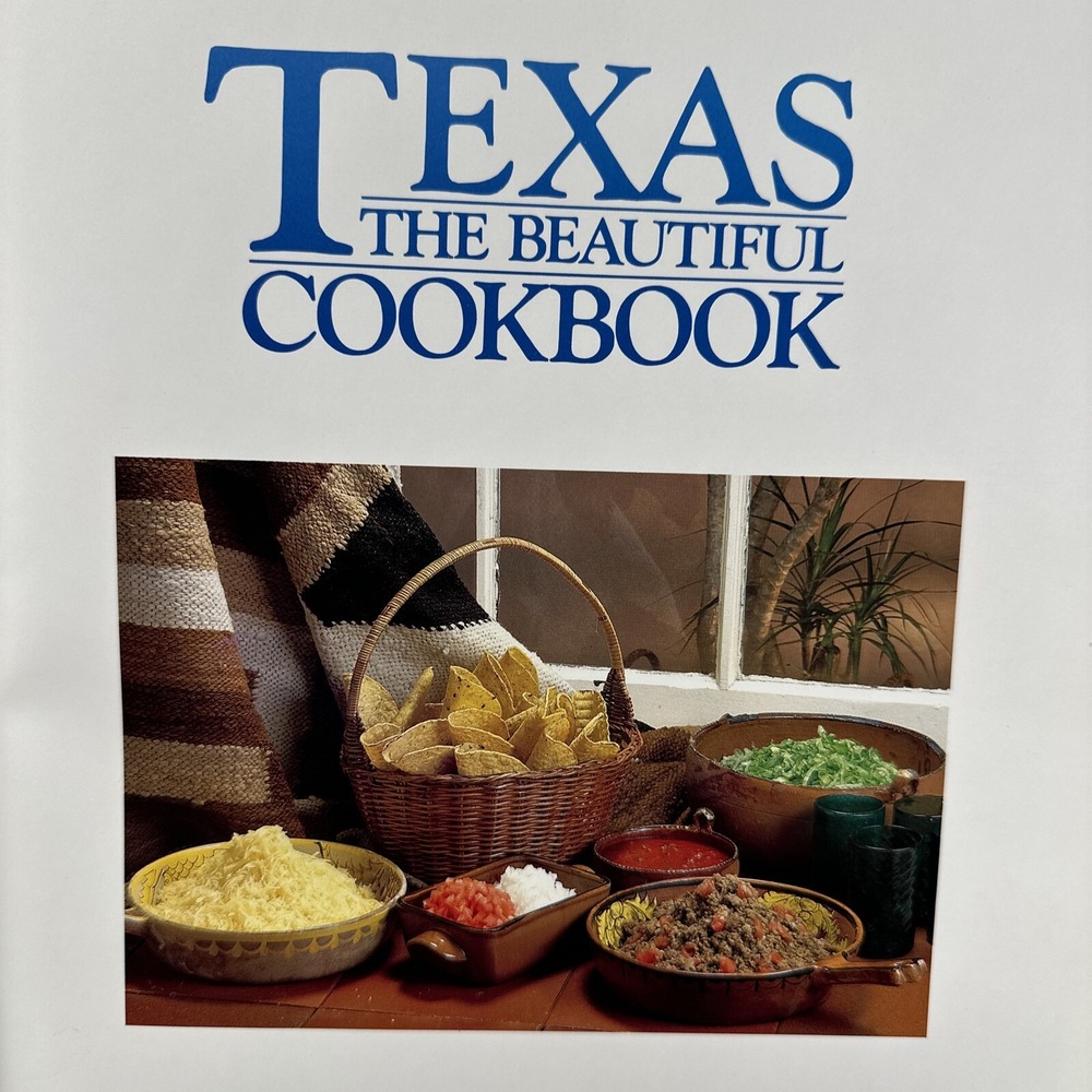 Texas the Beautiful Cookbook Recipes Illustrated HC